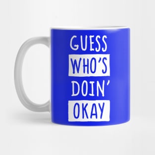 Doin' Okay Mug